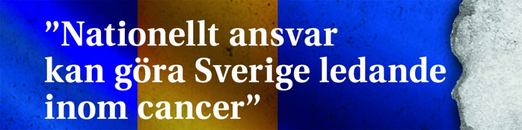 Nationellt ansvar kan göra Sverige ledande inom cancer