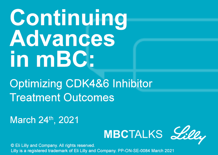 Continuing Advances in mBC: Optimizing CDK4&6 Inhibitor Treatment Outcomes